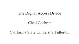 The Digital Access Divide by Chad Cochran
